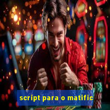 script para o matific